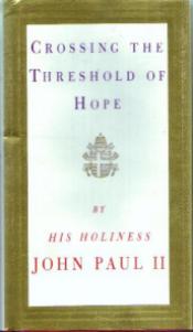 Crossing the Threshold of Hope :: John Paul II HB w/ DJ