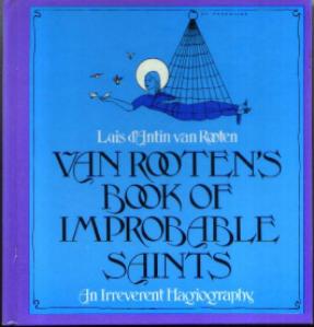 VAN ROOTEN'S BOOK OF IMPROBABLE SAINTS