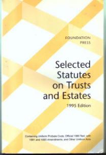 Selected Statutes on Trusts and Estates