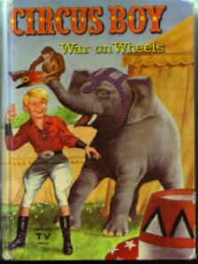 CIRCUS BOY : War on Wheels : 1958 HB based on TV series Pic 1