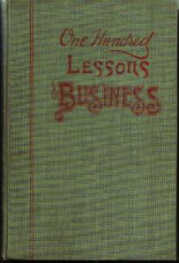 One Hundred LESSONS in BUSINESS :: 1901 HB