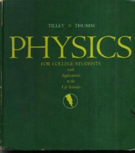 PHYSICS For College Students with Applications to the Life Sciences