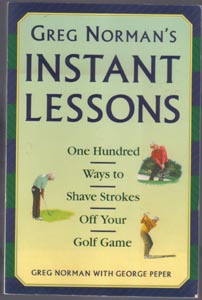 GREG NORMAN'S INSTANT LESSONS 100 Ways to Shave Strokes