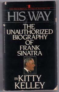 HIS WAY :: THE UNAUTHORIZED BIOGRAPHY OF FRANK SINATRA