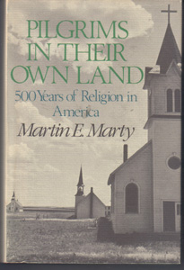 PILGRIMS IN THEIR OWN LAND 500 Years of Religion in America
