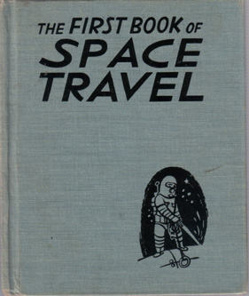 The FIRST BOOK of SPACE TRAVEL :: 1953 HB 