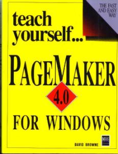 teach yourself... PAGE MAKER 4.0 FOR WINDOWS