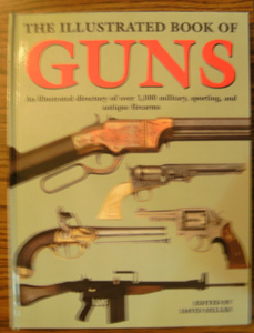 The Illustrated Book of GUNS :: Over 1,000 Firearms HB Pic 1