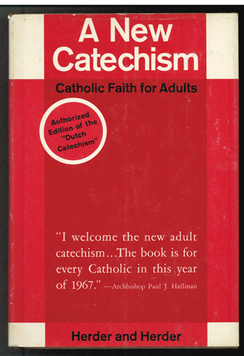 A New Catechism : Catholic Faith for Adults 1967 HB w/DJ