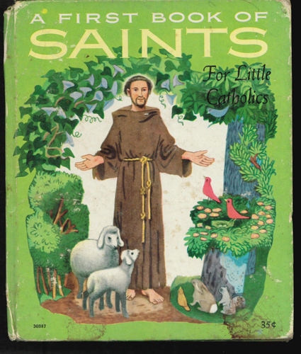 A FIRST BOOK OF SAINTS For Little Catholics : 1954 HB