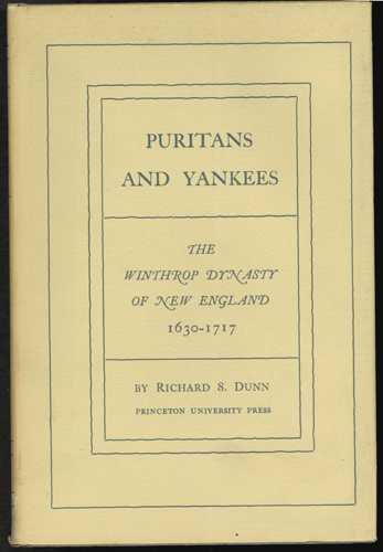 PURITANS AND YANKEES The Winthop Dynasty of New England 1962 HB w/ DJ