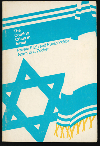 THE COMING CRISIS IN ISRAEL Private Faith and Public Policy 1973 MIT