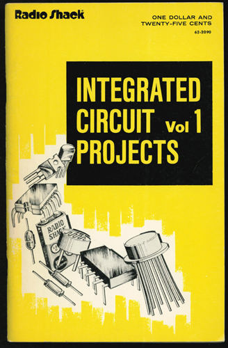 Radio Shack INTEGRATED CIRCUIT PROJECTS Vol 1 FIRST EDITION 1974
