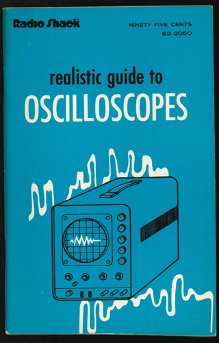 Radio Shack realistic guide to OSCILLOSCOPES FIRST EDITION 1972